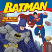 *Batman Classic: Battle in Metropolis* by John Sazaklis, illustrated by Andy Smith and Brad Vancata