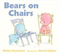 *Bears on Chairs* by Shirley Parenteau, illustrated by David Walker