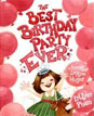 *The Best Birthday Party Ever* by Jennifer Larue Huget, illustrated by LeUyen Pham
