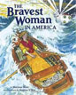 *The Bravest Woman in America* by Marissa Moss, illustrated by Andrea U'Ren