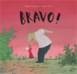 *Bravo!* by Moni Port, illustrated by Philip Waechter