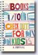 *Books to Check Out for Kids: A Journal* by Chronicle Books - young readers book review