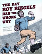*The Day Roy Riegels Ran the Wrong Way* by Dan Gutman, illustrated by Kerry Talbott