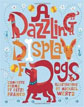 *A Dazzling Display of Dogs* by Betsy Franco, illulstrated by Michael Wertz