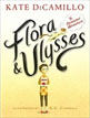 *Flora and Ulysses: The Illuminated Adventures* by Kate DiCamillo, illustrated by K.G. Campbell - middle grades book review