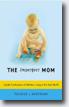 *The Imperfect Mom: Candid Confessions of Mothers Living in the Real World* by Therese J. Borchard