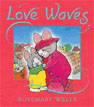 *Love Waves* by Rosemary Wells