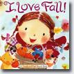 *I Love Fall!: A Touch-and-Feel Board Book* by Alison Inches, illustrated by Hiroe Nakata
