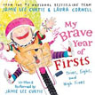 *My Brave Year of Firsts: Tries, Sighs, and High Fives* by Jamie Lee Curtis, illustrated by Laura Cornell