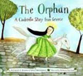 *The Orphan: A Cinderella Story from Greece* by Anthony Manna and Christodoula Mitakidou, illustrated by Giselle Potter