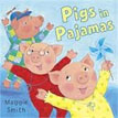*Pigs in Pajamas* by Maggie Smith