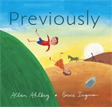 *Previously* by Allan Ahlberg, illustrated by Bruce Ingman